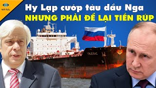 Nỗi Khốn Khổ Của EU! Giả Vờ Cướp Tàu Chở Dầu Của Nga Nhưng Phải Trả Tiền Cho Putin