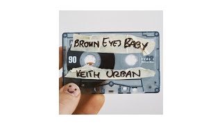 Keith Urban - Brown Eyes Baby Audio