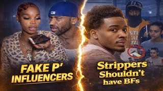 Fake P Influencers & Why Strippers Shouldn’t Have BF ⁉️