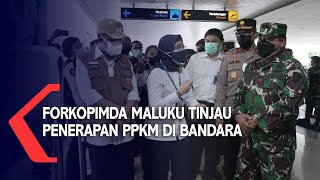 Forkopimda Maluku Tinjau Penerapan PPKM Di Bandara Pattimura