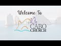 cabo church english full live service dec 22nd 2024