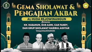 LIVE STREAMING GEMA SHOLAWAT & PENGAJIAN AKBAR AL HUDA REJOWINANGUN BERSAMA GUS AZMI