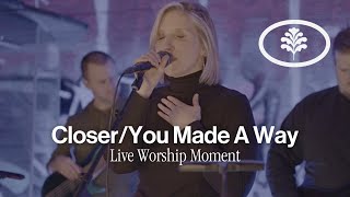 Closer/You Made A Way (Live Worship Moment) by Evergreen LA