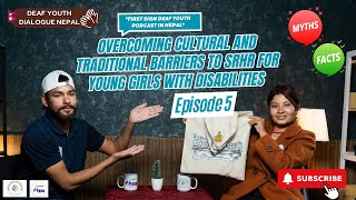 [EP5] DYD on Overcoming Cultural and Traditional Barriers to SRHR For Young Girls with Disabilities