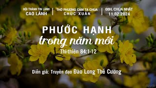 HTTL Cao Lãnh | THỜ PHƯỢNG CẢM TẠ CHÚA | CHÚC XUÂN | Chúa nhật 11.02.2024