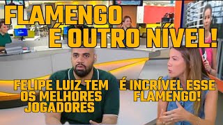 JORNALISTAS VÃO A LOUCURA COM O TIME DO FLAMENGO! CHEGADA DE DANILO!