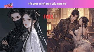 [FULL] KIẾP NÀY, TA KHÔNG CỨU ĐÔI TRA NAM TIỆN NỮ NỮA I Minh Nhật Review