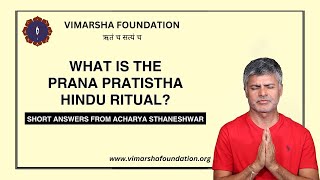 What is Prana Pratistha? - explained by Hindu Acharya Dr. Sthaneshwar Timalsina