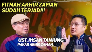 Inilah ketika Terjadinya Akhir zaman !! - Ust. Ihsan Tanjung