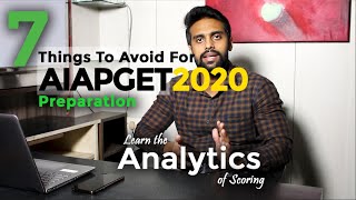 7 Things to avoid for AIAPGET 2020 | Learn the Analytics of Scoring | Dr. Taha Khan