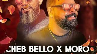 MORO X CHEB BELLO REMIX 2025