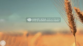 Liquid Soul - Devotion (Zyce & Morten Granau Remix)