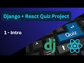 Complete Django and React Project | Quiz App | 1 - Intro