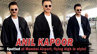 Anil Kapoor Spotted at Mumbai Airport | Flying in Style \u0026 Charm!