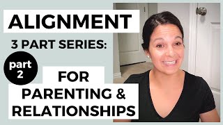 Parenting and Relationship Alignment | Peaceful Parenting and Peaceful Relationships