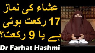 Isha Ki Namaz 17 Rakat Hoti Hai Ya 9 Rakat? | Dr Farhat Hashmi