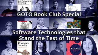 Software Technologies that Stand the Test of Time • Various Speakers • GOTO 2021