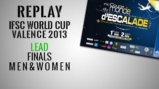 IFSC Climbing World Cup Valence 2013 - Lead - Finals MEN \u0026 WOMEN - Replay