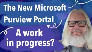 The New Microsoft Purview Portal - A work in progress?