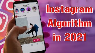 Instagram Algorithm in 2021