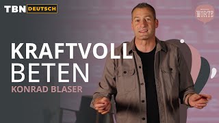 So setzt du die explosive Kraft Gottes durch Gebet und Glauben frei! | Konrad Blaser | TBN Deutsch