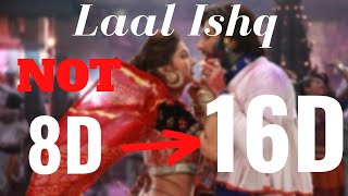 Laal Ishq (16D Audio) - Full Audio Song | Deepika Padukone & Ranveer Singh | Ram-leela | Sad Song