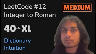 Integer to Roman - Dictionary Intuition | LeetCode 12 Python [Medium]