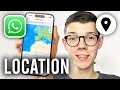 How To Send & Share Location On WhatsApp - Full Guide