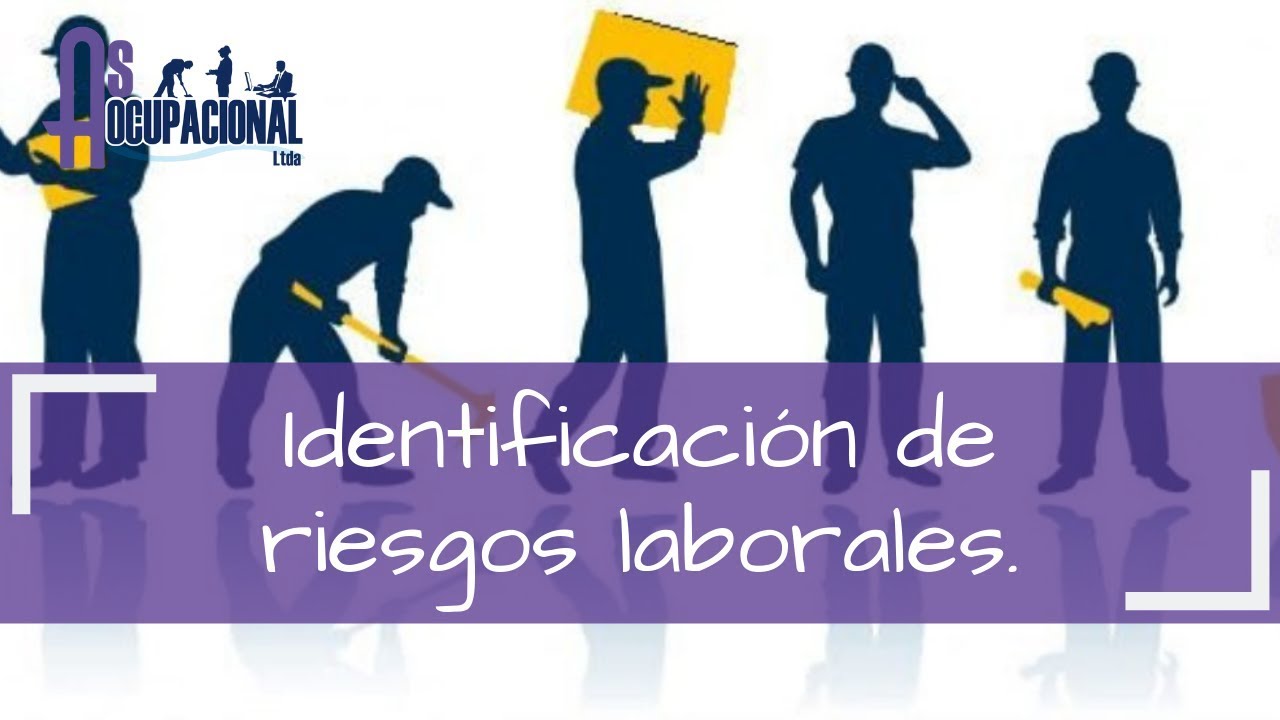 IDENFICACIÓN DE RIESGOS LABORALES || IDENTIFICACIÓN DE RIESGOS Y ...