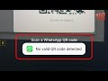 No valid QR code detected whatsapp web error | Fix no valid qr code detected whatsapp