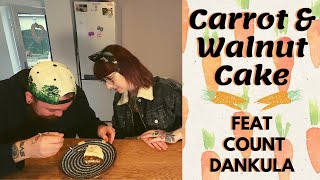 Carrot \u0026 Walnut Cake feat COUNT DANKULA