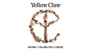 Yellow Claw & DJ Mustard - In My Room Ft. Ty Dolla $ign & Tyga