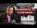 Wonderful Is Your Name | PlayByHear | Intermediate Piano Tutorial