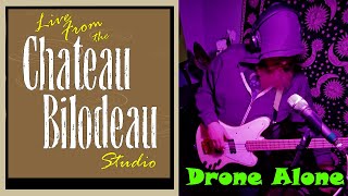 Drone Alone - Live from the Château Bilodeau studio