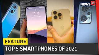 Top 5 Smartphones That We Reviewed In 2021