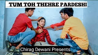 TUM TO THEHRE PARDESHI | PARDESHI ANTHEM | Rajeev Raja | Chirag Dewani | Never Hurt Your Friends|