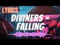 DIVINERS - FALLING (LYRICS)