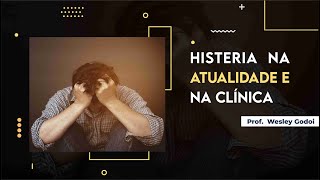 Webnário: Psicanálise e Estruturas Clínicas - 4° Aula: Histeria na Atualidade e na Clínica