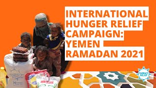 International Hunger Relief Campaign: Yemen Ramadan 2021 | Embrace Relief