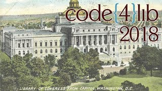 Code4Lib 2018 Day 2 Afternoon