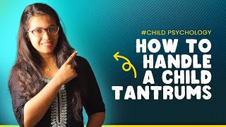 How to Handle Child Tantrums FAST! | 5 Parenting Hacks That Work Every Time #childpsychology