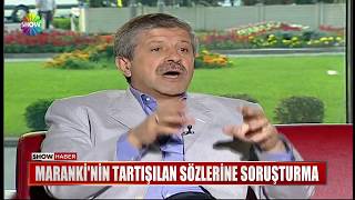 Maranki'nin tartışma yaratan sözlerine soruşturma