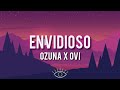 Ozuna x Ovi - Envidioso (Letra/Lyrics)