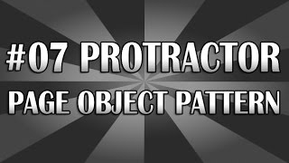 AngularJS Protractor Tutorial 07 (Using Page Object Pattern) | QAShahin