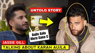 Karan Aujla Untold Story 🔥 Jassie Gill Live Talking About Karan Aujla In His Interview