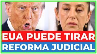 TRUMP DESTRUIRÁ la reforma de Sheinbaum. ¡El T-MEC en juego!