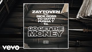 Zaytoven - Go Get The Money (Audio) ft. Rick Ross, Yo Gotti, Pusha T, T.I.