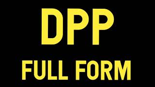 full form of DPP || definition of DPP || full meaning of DPP in hindi and english