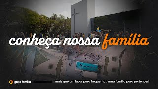 Conheça Nossa Igreja Família