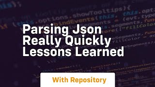 parsing json really quickly lessons learned